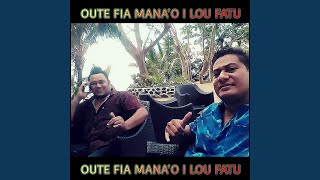 OUTE FIA MANAO I LOU FATU feat Tai Logoipule [upl. by Albur]