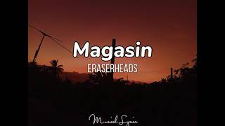 Magasin  Eraserheads Lyrics 🎶🎶 [upl. by Ashelman]