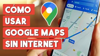 Como Usar Google Maps Sin Internet 2024 [upl. by Nnyl]