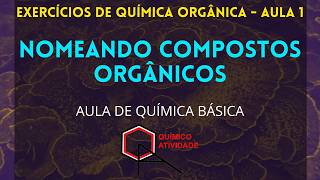 Exercícios de Química Orgânica  Nomenclatura Básica  1 [upl. by Julius695]