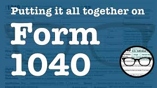 Your taxes Putting it all together on Form 1040 [upl. by Aihsile913]