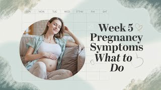 5th Week Pregnancy Symptoms and What to Do  Early Pregnancy Guide [upl. by Gianina]