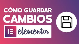 Cómo Guardar Cambios En Elementor 2024 [upl. by Anaylil]