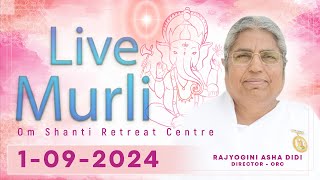 Live Murli 01092024 by BK Asha Didi from Om Shanti Retreat Centre DelhiNCR [upl. by Waugh530]