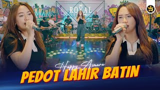 HAPPY ASMARA  PEDOT LAHIR BATIN  Official Live Video Royal Music [upl. by Ludba374]