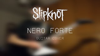 GG Guitar Cover SLIPKNOT  Nero Forte [upl. by Odracir322]