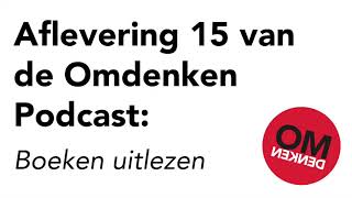 Omdenken Podcast  Aflevering 15  Boeken uitlezen [upl. by Nivat]