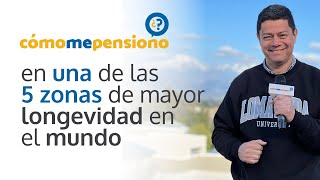 Cómo me pensiono en uno de los 5 lugares con mayor longevidad en el mundo [upl. by Wolfgram]