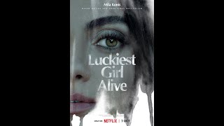 Luckiest Girl Alive  Official Triler HD [upl. by Notgnihsaw143]