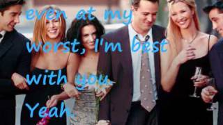 I´ll Be There For You FRIENDS theme Lyrics [upl. by Ayotnom]