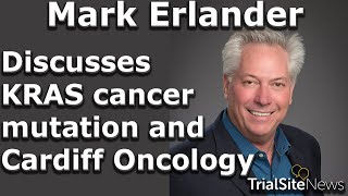 Mark Erlander of Cardiff Oncology Inc Discusses KRAS Mutations in Cancer [upl. by Atalie400]