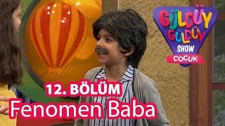 Güldüy Güldüy Show Çocuk 12 Bölüm Fenomen Baba [upl. by Trumann354]