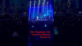 Erik Karapetyan Artur Yeghiazaryan Live Concert at Orpheum Theatre 🎭 LA 1212024 [upl. by Ofori]