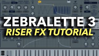 Zebralette 3 Synth  Riser FX Tutorial [upl. by Ylrebmit]