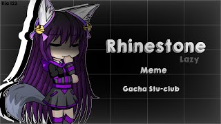 Rhinestone Eyes Meme  Gacha Studio  Club  Slight flash warning  Lazy [upl. by Ttenneb]