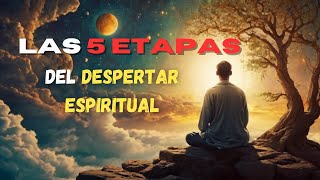 👁️💫Las 5 Etapas del Despertar Espiritual Un Viaje hacia la Consciencia [upl. by Naivatco51]