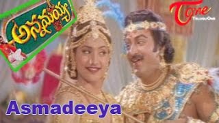 Annamayya Songs  Asmadeeya Song  Nagarjuna  Ramya Krishna  Mohan Babu [upl. by Blum17]