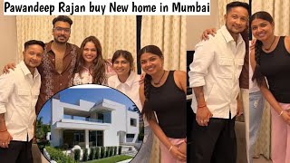 Pawandeep Rajan buy New house in Mumbai Arunita kanjilal arrived  Arudeep  pawandeep home [upl. by Malena]