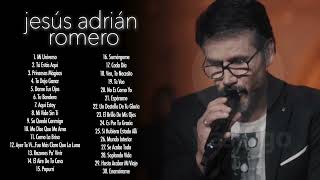 Los Mejores Éxitos De Jesús Adrián Romero  Jesús Adrián Romero Éxitos Sus Mejores Canciones [upl. by Horter340]