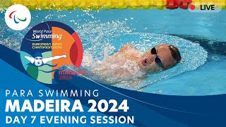 Day 7  Evening Session  Madeira 2024 Para Swimming European Open Championships  Paralympic Games [upl. by Keyser]