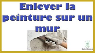 Comment enlever la peinture sur un mur [upl. by Ynelram]