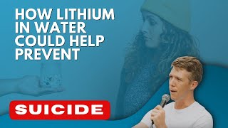 How Lithium in Water Could Help Prevent Suicide [upl. by Kimitri387]