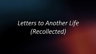 Letters to Another Life Recollected  Turnback Cave [upl. by Eudoca]