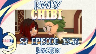 RWBY Chibi S3 Episode 1516  Reaction w Jordie [upl. by Enaled]