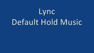 Lync Default Hold Music [upl. by Lustig]