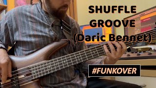 SHUFFLE GROOVE Daric Bennett BASS COVER [upl. by Levitan]