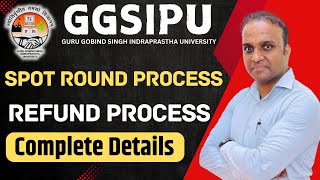 Complete Guide to GGSIPU Spot Round Process 2024 amp Refund Policy Explained [upl. by Phene]