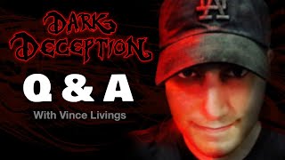 Dark Deception QampA Live with Vince Livings Episode 27 [upl. by Sucramal225]