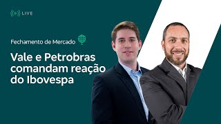 Fechamento de Mercado  Vale e Petrobras comandam reação do Ibovespa  2301 [upl. by Renard367]