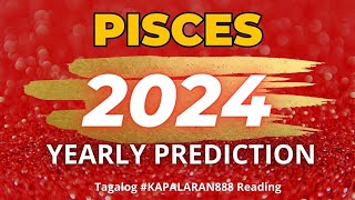 UMAAPAW NA BIYAYA BLESSED amp GRATEFUL YEAR 2024 💰♥️♓️ PISCES 2024 YEARLY GENERAL KAPALARAN888 [upl. by Zigrang]