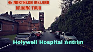 4k NORTHERN IRELAND DRIVING TOUR Holywell Hospital Antrim [upl. by Woodberry]