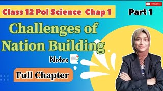 Challenges Of Nation Building Class 12  Chap 1 Political science  FULL CHAPTE  Notes [upl. by Harewood]