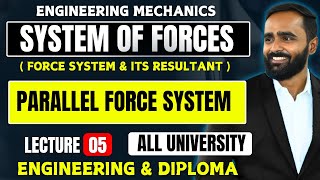 SYSTEM OF FORCESPARALLEL FORCE SYSTEM LECTURE 05Pradeep Giri Sir [upl. by Jurgen]