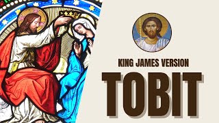 Tobit  Tobits Faithfulness and Gods Providence  King James Version [upl. by Cliff]