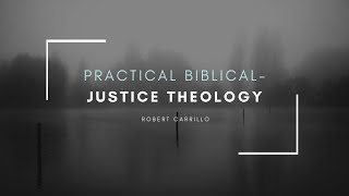 ICOC  Practical Biblical  Justice Theology Robert Carrillo [upl. by Sallyann638]