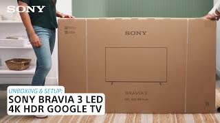 Sony  Learn how to set up and unbox the BRAVIA 3 LED 4K HDR Google TV [upl. by Ainirtak]