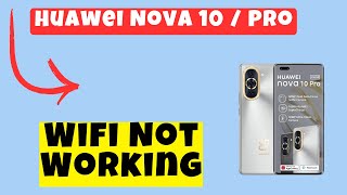 Wifi Not Working  Wifi not connecting  Wifi connection problem solved Huawei Nova 10  Pro [upl. by Kellyann544]