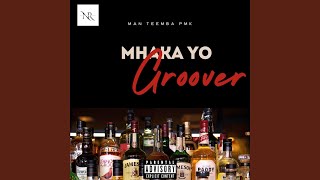 Mhaka Yo Groover [upl. by Gmur]