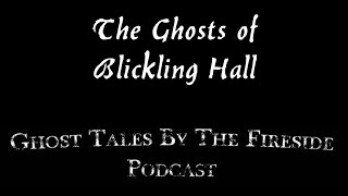 The Ghosts of Blickling Hall [upl. by Wilt]