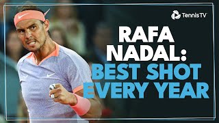 Rafa Nadal Best Shot Every Year On ATP Tour Updated  20032024 [upl. by Diantha]