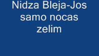 Nidza Bleja Jos samo nocas zelim [upl. by Anigriv]