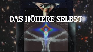 DAS HÖHERE SELBST [upl. by Eilahtan]