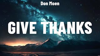 Don Moen  Give Thanks Lyrics Kari Jobe Hillsong Worship LEELAND [upl. by Eilram]