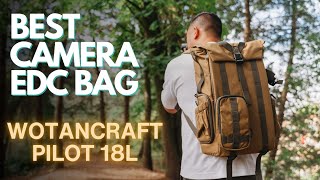 The Best EDC Camera Backpack Full Wotancraft Pilot 18L Backpack Review [upl. by Hras]