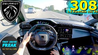 2024 Peugeot 308 GT 12 PureTech 130 131 PS TOP SPEED AUTOBAHN DRIVE POV [upl. by Georgianna396]