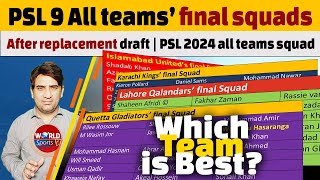 PSL 9 All teams’ final squads after replacement draft  PSL 2024 all teams squad [upl. by Kleiman]